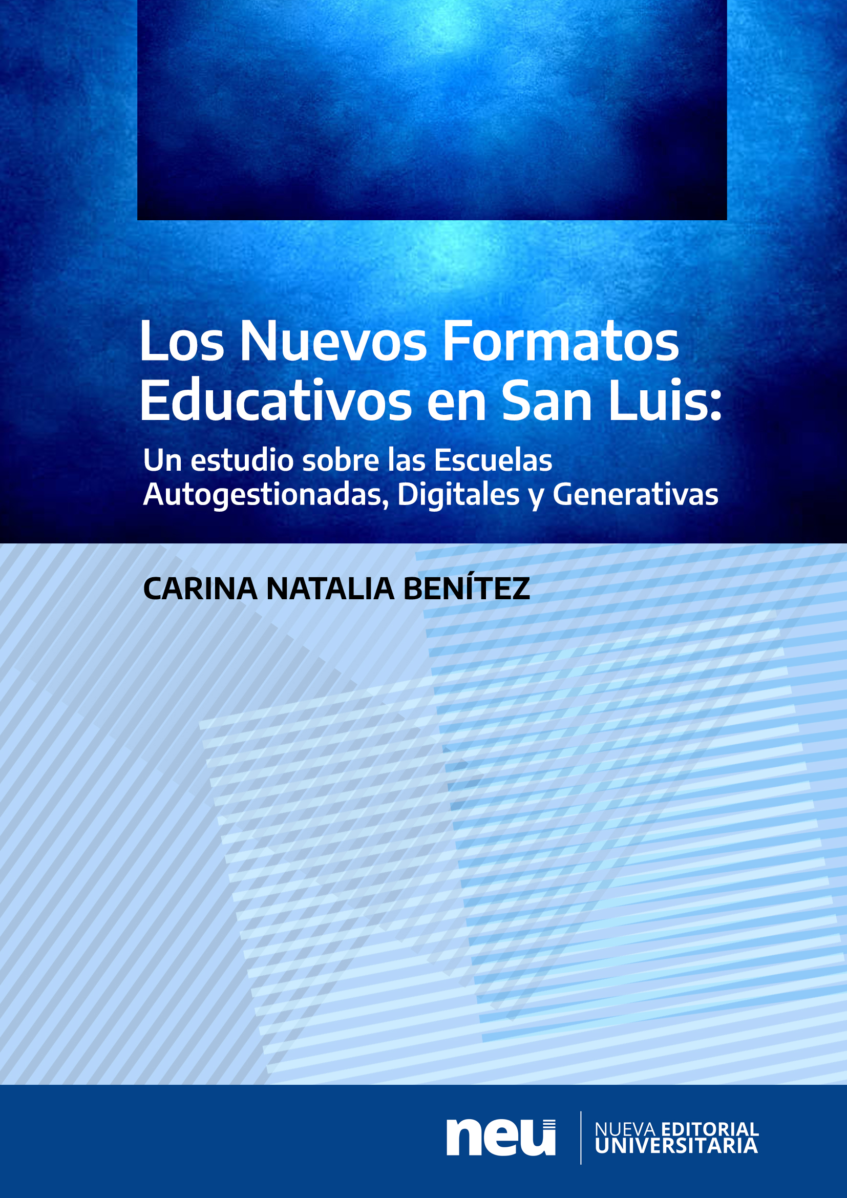Los Nuevos Formatos Educativos en San Luis: un estudio sobre las Escuelas Autogestionadas, digitales y generativas